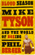 Blood Season: Mike Tyson and the World of Boxing Second Edition