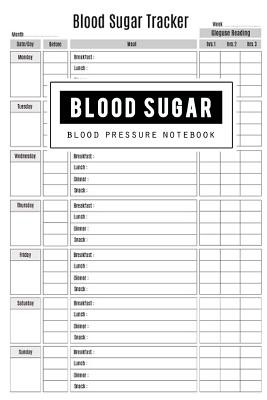 Blood Sugar & Blood Pressure Notebook: Blood Sugar & Blood Pressure Log Book, Health Planner, Blood Pressure Tracker, Before & After for Breakfast Lunch Dinner Snacks, Glucose Monitoring, Pulse, Breathe - Publishing, Bg