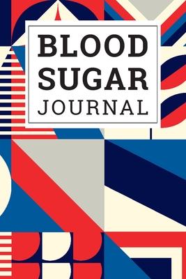 Blood Sugar Journal: Daily and Weekly Blood Sugar Log Book Enough For 106 Weeks or 2 Years Diabetic Diary Glucose Tracker Journal Book, 4 Time Before-After (Breakfast, Lunch, Dinner, Bedtime) - Sterbun, Iya