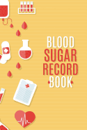 Blood Sugar Record Book: Blood Sugar Diabetic Glucose Monitoring Log: Daily Readings for 53 Weeks. (Time)Before & (Time)After for Breakfast, Lunch, Dinner, Snacks, Night and Other with Daily Notes Portable 6" X 9" Diabetes