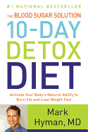 Blood Sugar Solution 10-Day Detox Diet: Activate Your Body's Natural...