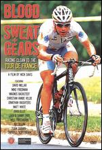Blood, Sweat + Gears: Racing Clean to the Tour de France - Nick Davis