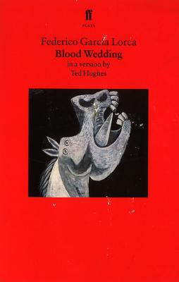 Blood Wedding - Hughes, Ted, and Lorca, Federico Garcia