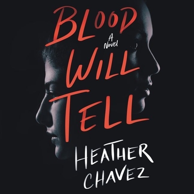 Blood Will Tell - Chavez, Heather, and Amoss, Sophie (Read by), and Arndt, Andi (Read by)