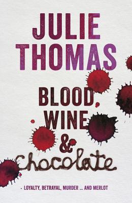 Blood, Wine and Chocolate - Thomas, Julie