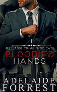 Bloodied Hands: A Dark Mafia Romance