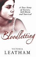 Bloodletting: A True Story of Secrets,Self-harm and Survival