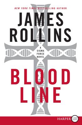 Bloodline: A SIGMA Force Novel - Rollins, James