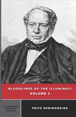 Bloodlines of the Illuminati: Volume 2 - Springmeier, Fritz