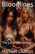 Bloodlines: The Juice Chronicles