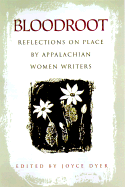 Bloodroot: Reflections of Place by Appalachian Women Writers