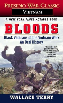 Bloods: Black Veterans of the Vietnam War: An Oral History - Terry, Wallace