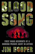 Bloodsong!: First Hand Accounts of a Modern Private Army in Action