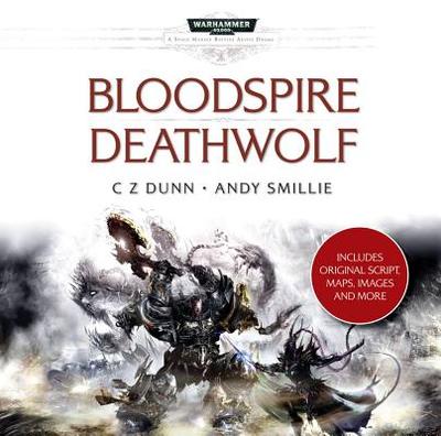 Bloodspire & Deathwolf - Dunn, C Z, and Smillie, Andy