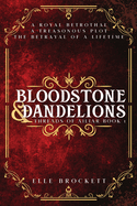 Bloodstone and Dandelions