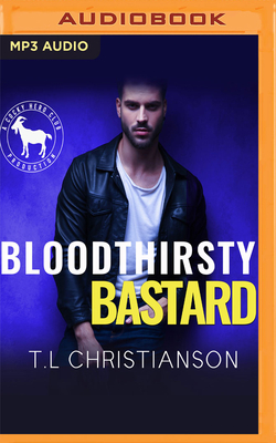 Bloodthirsty Bastard: A Hero Club Novel - Christianson, T L, and Club, Hero, and Ketchum, Desire? (Read by)