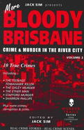 Bloody Brisbane: More Murder in the River City - Sim, Jack