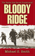 Bloody Ridge: The Battle That Saved Guadalcanal