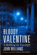Bloody Valentine: A Killing in Cardiff