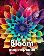 Bloom Coloring Book: eautiful and High-Quality Design To Relax and Enjoy