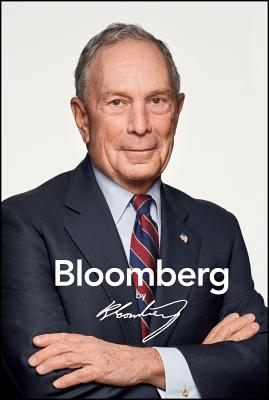 Bloomberg by Bloomberg, Revised and Updated - Bloomberg, Michael R