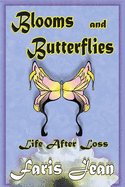Blooms ans Butterflies: Life After Loss