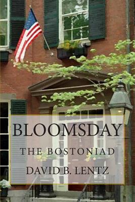 Bloomsday: The Bostoniad - Lentz, David B