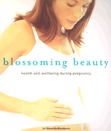 Blossoming Beauty: Health and Wellbeing During Pregnancy