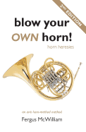 Blow Your Own Horn!: Horn Heresies