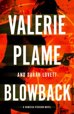 Blowback - Wilson, Valerie Plame, and Lovett, Sarah