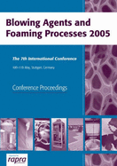 Blowing Agents and Foaming Processes 2005: The 7th International Conference