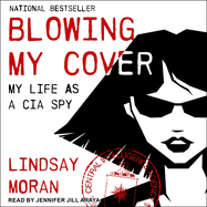 Blowing My Cover: My Life as a CIA Spy