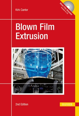 Blown Film Extrusion 2e - Cantor, Kirk