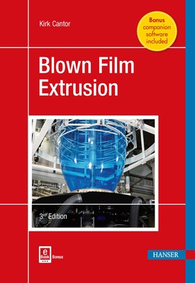 Blown Film Extrusion - Cantor, Kirk