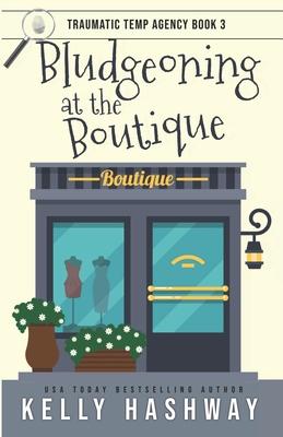 Bludgeoning at the Boutique - Hashway, Kelly