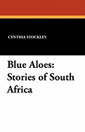 Blue Aloes: Stories of South Africa