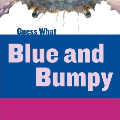 Blue and Bumpy: Blue Crab - Macheske, Felicia, and Cap, Timothy (Narrator)