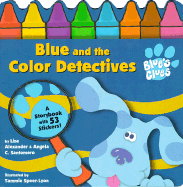 Blue and the Color Detectives - Alexander, Liza, and Santomero, Angela C