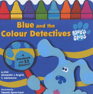 Blue and the Colour Detectives - Santomero, Angela, and Santomero, Alexander