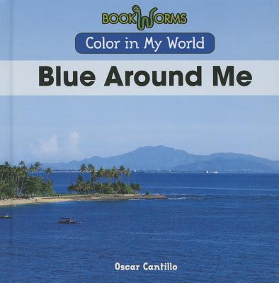 Blue Around Me - Cantillo, Oscar