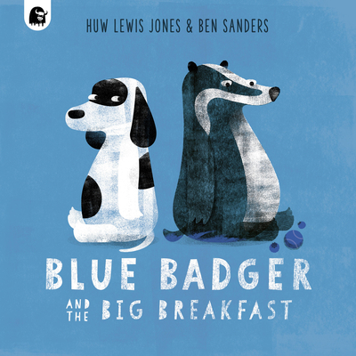 Blue Badger and the Big Breakfast - Lewis Jones, Huw