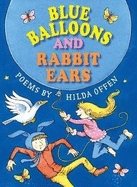 Blue Balloons and Rabbit Ears: Poems for children