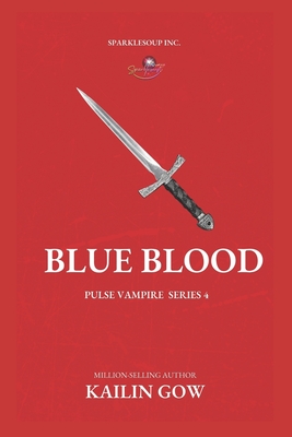 Blue Blood (PULSE, Book 4) - Gow, Kailin