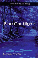 Blue Car Nights (the Zac Trilogy, Book 1)