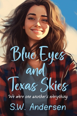 Blue Eyes and Texas Skies - Andersen, S W