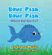 Blue Fish, Blue Fish, Where Did You Go?