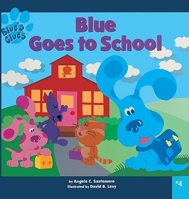 Blue Goes to School - Santomero, Angela C