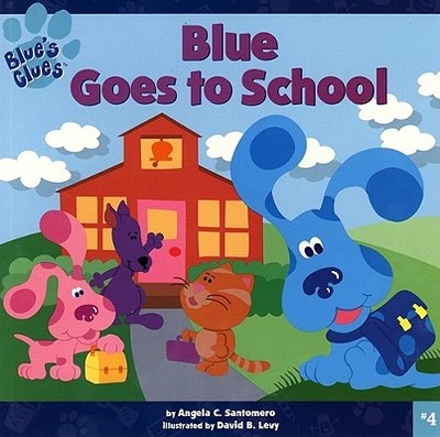 Blue Goes to School - Santomero, Angela C