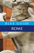 Blue Guide Rome: Tenth Edition