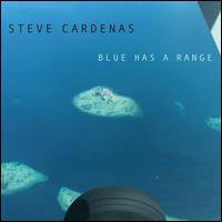 Blue Has a Range - Steve Cardenas